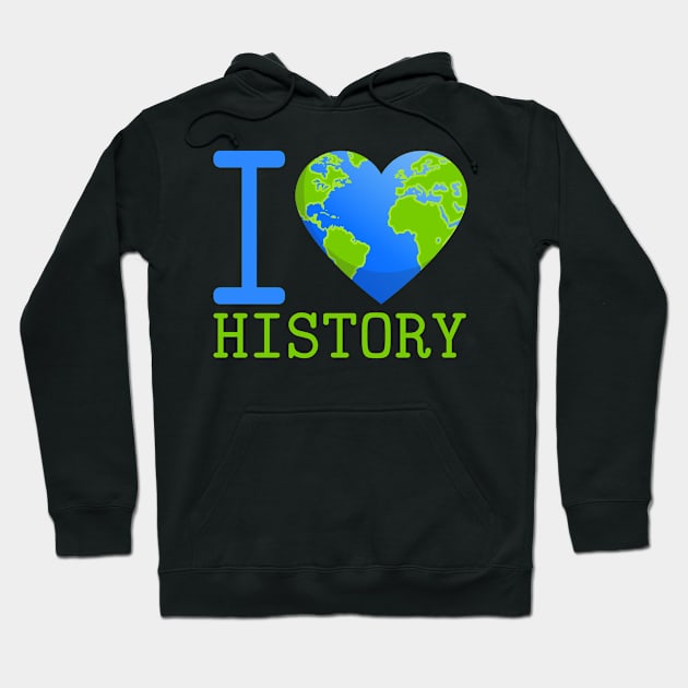 I Love History Hoodie by funkyteesfunny